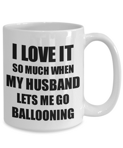 Ballooning Mug Funny Gift Idea For Wife I Love It When My Husband Lets Me Novelty Gag Sport Lover Joke Coffee Tea Cup-Coffee Mug