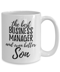 Business Manager Son Funny Gift Idea for Child Coffee Mug The Best And Even Better Tea Cup-Coffee Mug