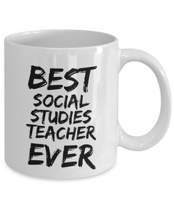 Social Studies Teacher Mug Best Ever Funny Gift Idea for Novelty Gag Coffee Tea Cup-[style]