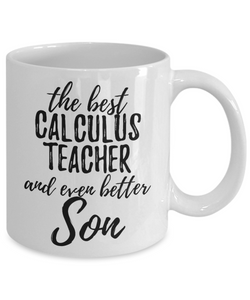Calculus Teacher Son Funny Gift Idea for Child Coffee Mug The Best And Even Better Tea Cup-Coffee Mug