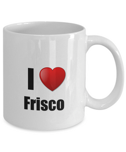 Frisco Mug I Love City Lover Pride Funny Gift Idea for Novelty Gag Coffee Tea Cup-Coffee Mug