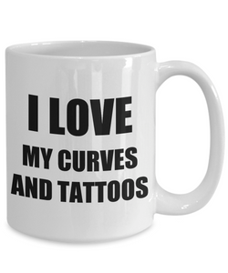 I Love My Curves Tattoos Mug Funny Gift Idea Novelty Gag Coffee Tea Cup-[style]