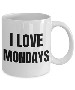 I Love Mondays Mug Funny Gift Idea Novelty Gag Coffee Tea Cup-Coffee Mug