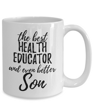 Load image into Gallery viewer, Health Educator Son Funny Gift Idea for Child Coffee Mug The Best And Even Better Tea Cup-Coffee Mug