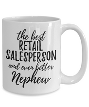 Load image into Gallery viewer, Retail Salesperson Nephew Funny Gift Idea for Relative Coffee Mug The Best And Even Better Tea Cup-Coffee Mug