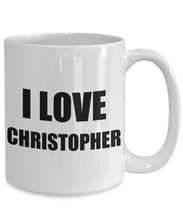 Load image into Gallery viewer, I Love Christopher Mug Funny Gift Idea Novelty Gag Coffee Tea Cup-Coffee Mug