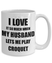 Load image into Gallery viewer, Croquet Mug Funny Gift Idea For Wife I Love It When My Husband Lets Me Novelty Gag Sport Lover Joke Coffee Tea Cup-Coffee Mug