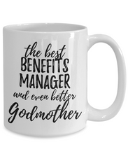 Load image into Gallery viewer, Benefits Manager Godmother Funny Gift Idea for Godparent Coffee Mug The Best And Even Better Tea Cup-Coffee Mug