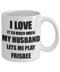 Frisbee Mug Funny Gift Idea For Wife I Love It When My Husband Lets Me Novelty Gag Sport Lover Joke Coffee Tea Cup-Coffee Mug