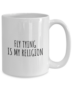 Fly Tying Is My Religion Mug Funny Gift Idea For Hobby Lover Fanatic Quote Fan Present Gag Coffee Tea Cup-Coffee Mug