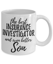 Load image into Gallery viewer, Insurance Investigator Son Funny Gift Idea for Child Coffee Mug The Best And Even Better Tea Cup-Coffee Mug