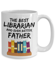 Load image into Gallery viewer, Librarian Dad Mug - Best Librarian Father Ever - Funny Gift for Library Daddy-Coffee Mug
