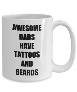 Awesome Dads Have Tattoos And Beards Mug Funny Gift Idea for Novelty Gag Coffee Tea Cup-[style]