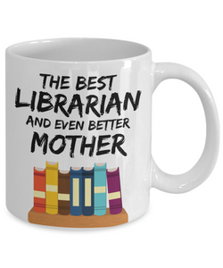 Librarian Mom Mug - Best Librarian Mother Ever - Funny Gift for Library Mama-Coffee Mug