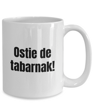 Load image into Gallery viewer, Ostie de Tabarnak Sacre Mug Quebec Swear In French Expression Funny Gift Idea for Novelty Gag Coffee Tea Cup-Coffee Mug