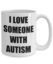 Load image into Gallery viewer, I Love Someone With Autism Coffee Mug Funny Gift Idea Novelty Gag Coffee Tea Cup-Coffee Mug