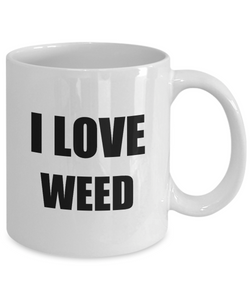 I Love Weed Mug Funny Gift Idea Novelty Gag Coffee Tea Cup-Coffee Mug
