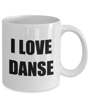 Load image into Gallery viewer, I Love Danse Mug Funny Gift Idea Novelty Gag Coffee Tea Cup-Coffee Mug