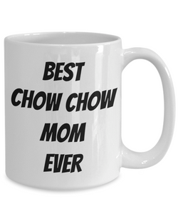 Chow Mom Mug Best Ever Funny Gift Idea for Novelty Gag Coffee Tea Cup-Coffee Mug