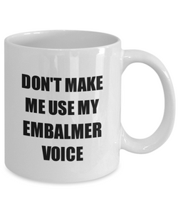 Embalmer Mug Coworker Gift Idea Funny Gag For Job Coffee Tea Cup-Coffee Mug