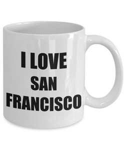 I Love San Francisco Mug Funny Gift Idea Novelty Gag Coffee Tea Cup-Coffee Mug