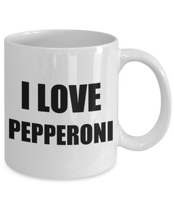 I Love Pepperoni Mug Funny Gift Idea Novelty Gag Coffee Tea Cup-Coffee Mug