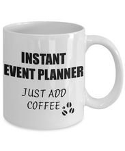 Load image into Gallery viewer, Event Planner Mug Instant Just Add Coffee Funny Gift Idea for Corworker Present Workplace Joke Office Tea Cup-Coffee Mug