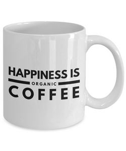 Happiness Is Organic Coffee - Funny Mug for Vegan - Vegetarian Coffee Cup - Gift for Vegan Friend, Coworker, Dad, Mom-Coffee Mug