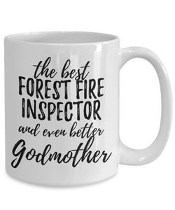 Forest Fire Inspector Godmother Funny Gift Idea for Godparent Coffee Mug The Best And Even Better Tea Cup-Coffee Mug