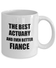 Load image into Gallery viewer, Actuary Fiance Mug Funny Gift Idea for Betrothed Gag Inspiring Joke The Best And Even Better Coffee Tea Cup-Coffee Mug