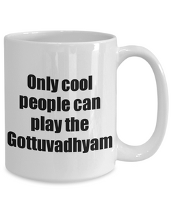 Gottuvadhyam Player Mug Musician Funny Gift Idea Gag Coffee Tea Cup-Coffee Mug