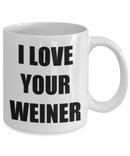Load image into Gallery viewer, I Love Your Weiner Mug Funny Gift Idea Novelty Gag Coffee Tea Cup-[style]
