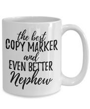 Load image into Gallery viewer, Copy Marker Nephew Funny Gift Idea for Relative Coffee Mug The Best And Even Better Tea Cup-Coffee Mug