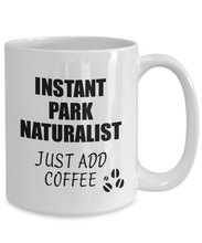 Load image into Gallery viewer, Park Naturalist Mug Instant Just Add Coffee Funny Gift Idea for Coworker Present Workplace Joke Office Tea Cup-Coffee Mug