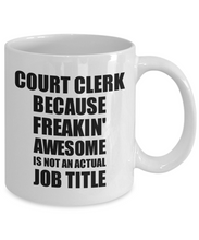 Load image into Gallery viewer, Court Clerk Mug Freaking Awesome Funny Gift Idea for Coworker Employee Office Gag Job Title Joke Coffee Tea Cup-Coffee Mug