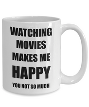 Load image into Gallery viewer, Watching Movies Mug Lover Fan Funny Gift Idea Hobby Novelty Gag Coffee Tea Cup Makes Me Happy-Coffee Mug