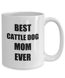 Cattle Dog Mom Mug Lover Funny Gift Idea for Novelty Gag Coffee Tea Cup-Coffee Mug
