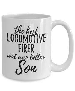Locomotive Firer Son Funny Gift Idea for Child Coffee Mug The Best And Even Better Tea Cup-Coffee Mug