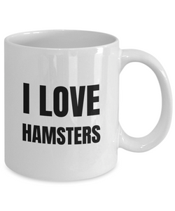 I Love Hamsters Mug Funny Gift Idea Novelty Gag Coffee Tea Cup-Coffee Mug