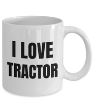 Load image into Gallery viewer, I Love Tractor Mug Farmer Funny Gift Idea Novelty Gag Coffee Tea Cup-Coffee Mug
