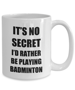 Badminton Mug Sport Fan Lover Funny Gift Idea Novelty Gag Coffee Tea Cup-Coffee Mug