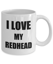 Load image into Gallery viewer, I Love My Redhead Mug Funny Gift Idea Novelty Gag Coffee Tea Cup-Coffee Mug