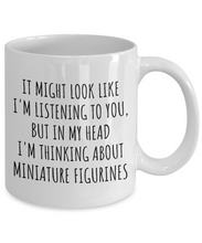 Load image into Gallery viewer, Funny Miniature Figurines Mug Gift Idea In My Head I&#39;m Thinking About Hilarious Quote Hobby Lover Gag Joke Coffee Tea Cup-Coffee Mug