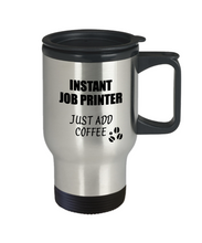 Load image into Gallery viewer, Job Printer Travel Mug Instant Just Add Coffee Funny Gift Idea for Coworker Present Workplace Joke Office Tea Insulated Lid Commuter 14 oz-Travel Mug