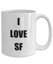 Load image into Gallery viewer, I Love Sf Mug Funny Gift Idea Novelty Gag Coffee Tea Cup-Coffee Mug