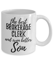 Load image into Gallery viewer, Brokerage Clerk Son Funny Gift Idea for Child Coffee Mug The Best And Even Better Tea Cup-Coffee Mug