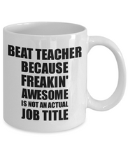 Load image into Gallery viewer, Beat Teacher Mug Freaking Awesome Funny Gift Idea for Coworker Employee Office Gag Job Title Joke Coffee Tea Cup-Coffee Mug