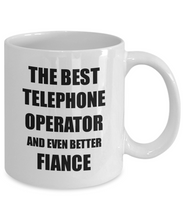 Load image into Gallery viewer, Telephone Operator Fiance Mug Funny Gift Idea for Betrothed Gag Inspiring Joke The Best And Even Better Coffee Tea Cup-Coffee Mug