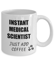 Load image into Gallery viewer, Medical Scientist Mug Instant Just Add Coffee Funny Gift Idea for Corworker Present Workplace Joke Office Tea Cup-Coffee Mug