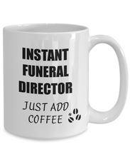 Load image into Gallery viewer, Funeral Director Mug Instant Just Add Coffee Funny Gift Idea for Corworker Present Workplace Joke Office Tea Cup-Coffee Mug